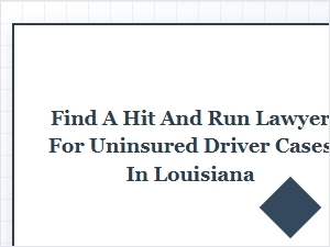 How to Find a Hit and Run Lawyer in Louisiana