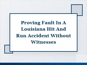 Proving Fault in a Hit and Run Without Witnesses