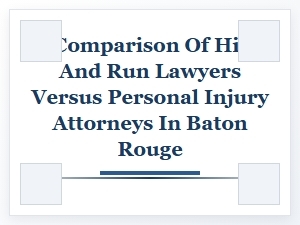 Navigating a Baton Rouge Hit and Run Versus Personal Injury Claim