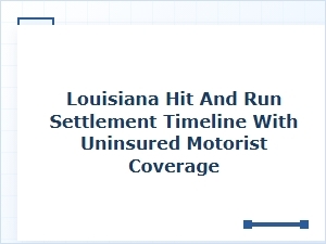 Navigating a Louisiana Hit-and-Run with Uninsured Motorist Coverage