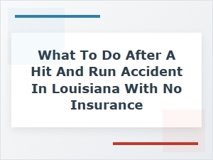 Your Guide After a Louisiana Hit and Run Without Insurance