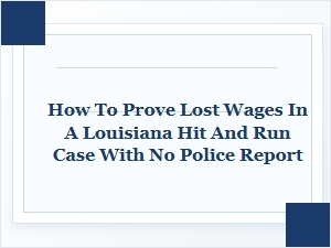 Proving Lost Wages After a Louisiana Hit and Run