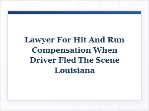 When the Driver Flees in Louisiana, Your Lawyer Is Key