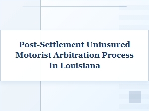 Navigating Uninsured Motorist Arbitration in Louisiana