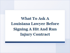Critical Questions for Your Louisiana Hit-and-Run Lawyer
